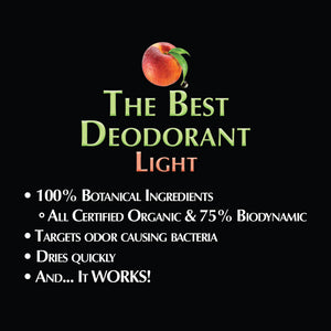 The Best Deodorant Peach Scent is 100% botanical with all certified organic and 75% biodynamic ingredients; targets odor causing bacteria; dries quickly; and works!